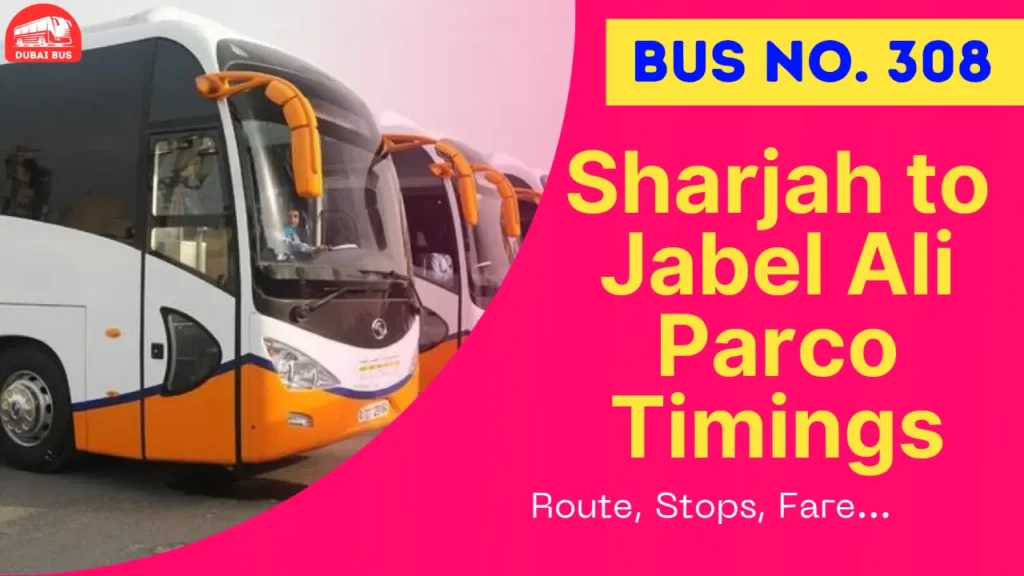 308 Bus Route Sharjah To Jebel Ali Bus Timings