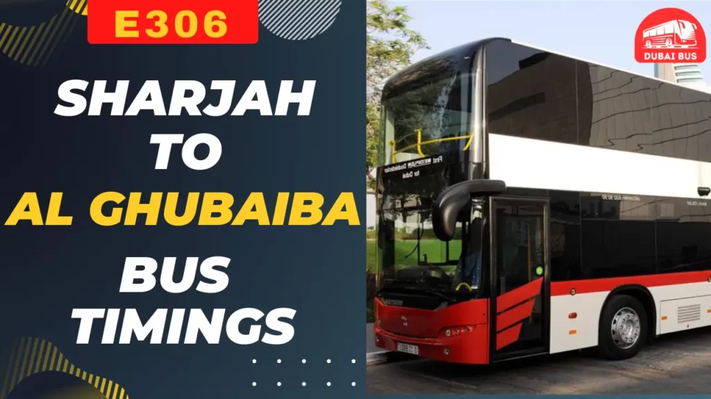 e306 bus route sharjah to al ghubaiba bus timings fares stops