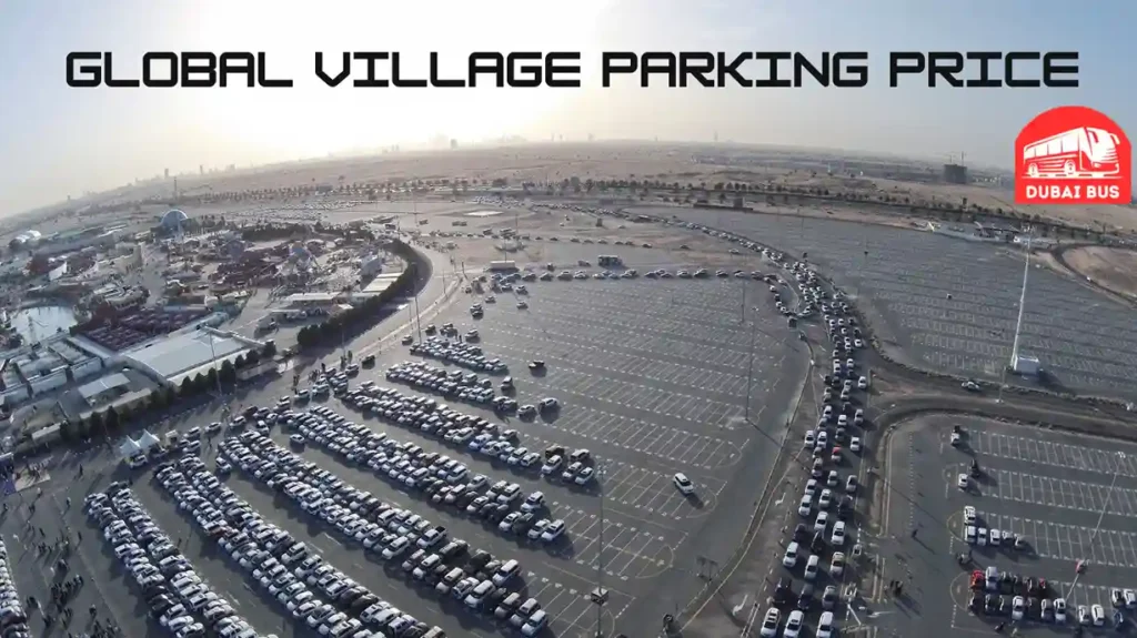 Global Village Parking Price