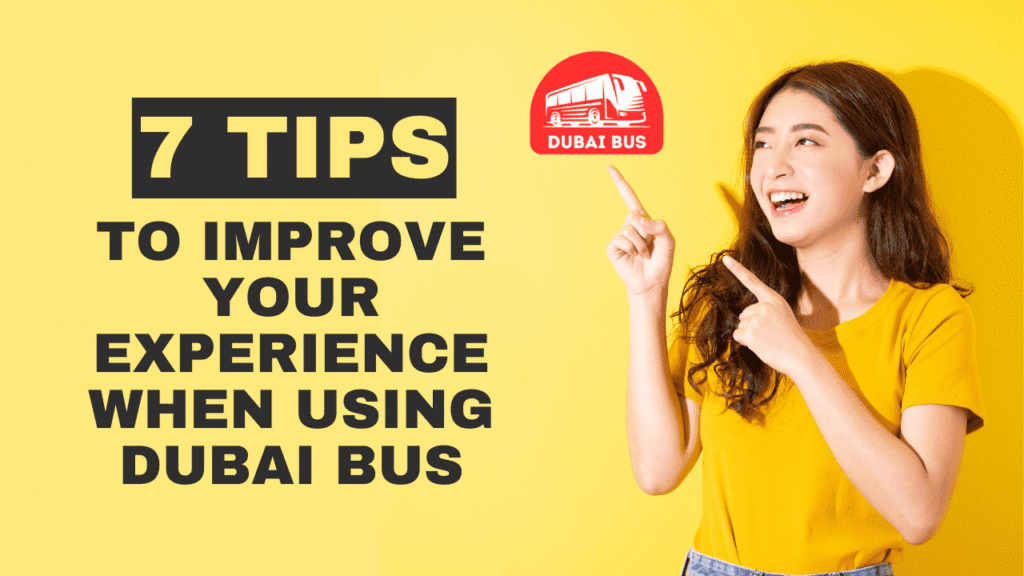 7 Tips to Improve Your Experience When Using Dubai Bus