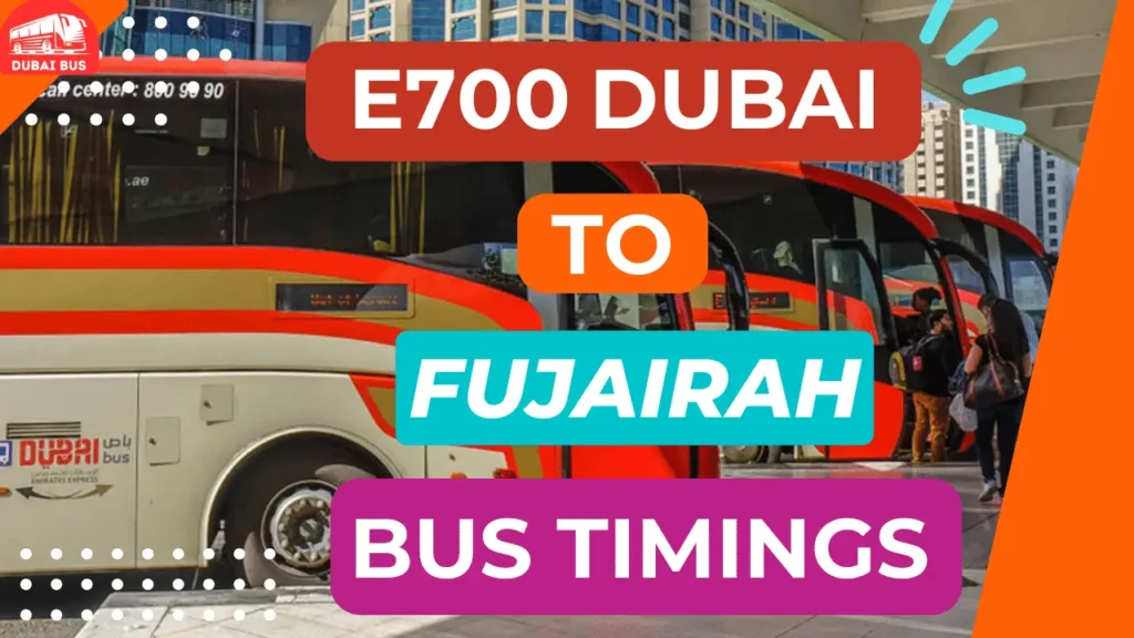 e700 bus timings dubai to fujairah bus timings today
